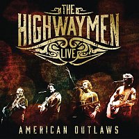 The Highwaymen – American Outlaws: The Highwaymen Live