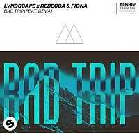 LVNDSCAPE x Rebecca & Fiona – Bad Trip (feat. OZMA) [Extended Mix]