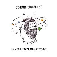 Jorge Drexler – Universos paralelos
