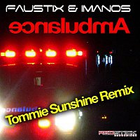 Faustix & Imanos – Ambulance (Tommie Sunshine Remix)