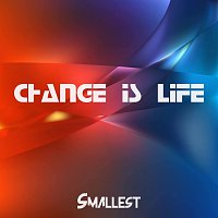 Smallest – Change is Life - Single
