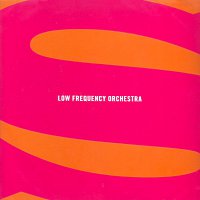 Low Frequency Orchestra – S