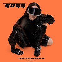 BOSS – I Want You, You Want Me
