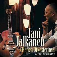 Jani Jalkanen ja Hanen Orkesterinsa – Kaikki jarjestyy