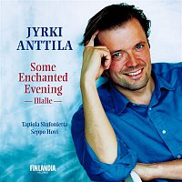 Jyrki Anttila – Some Enchanted Evening