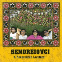 Sendreiovci – Sendreiovci & Kokavakere Lavutára