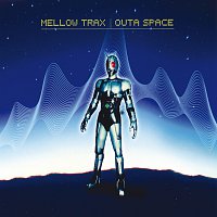 Mellow Trax – Outa Space