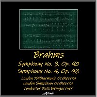 London Philharmonic Orchestra, London Symphony Orchestra – Brahms: Symphony NO. 3, OP. 90 - Symphony NO. 4, OP. 98