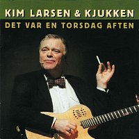 Kim Larsen & Kjukken – Det Var En Torsdag Aften