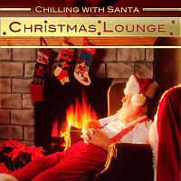 Various Artists.. – Christmas Lounge: Chilling With Santa