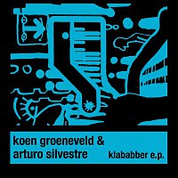 Koen Groeneveld & Arturo Silvestre – Klababber EP