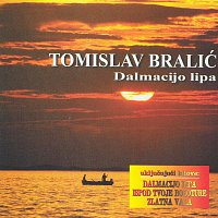 Tomislav Bralic – Dalmacijo Lipa