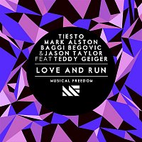Tiesto, Mark Alston, BAGGI & Jason Taylor – Love and Run (feat. Teddy Geiger)