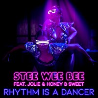 Stee Wee Bee, Jolie, Honey B Sweet – Rhythm Is a Dancer (feat. Jolie & Honey B Sweet)
