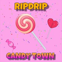 Ripdrip – Candy Town
