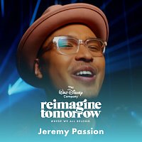 Jeremy Passion, Reimagine Tomorrow, Disney – There's a Great Big Beautiful Tomorrow