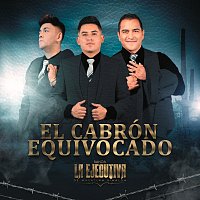 Banda La Ejecutiva De Mazatlán Sinaloa – El Cabrón Equivocado