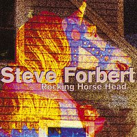 Steve Forbert – Rocking Horse Head