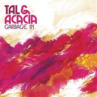 Tal, Acacia – Garbage In