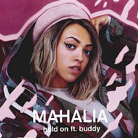 Mahalia – Hold On (feat. Buddy)