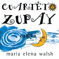 Cuarteto Zupay – Cuarteto Zupay Canta María Elena Walsh