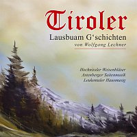 Wolfgang Lechner, Hochnissler Weisenblaser, Leukentaler Hausmusig – Tiroler Lausbuam G'schichten