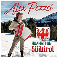 Alex Pezzei – Hoamatlond Südtirol