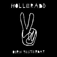 Hollerado – Born Yesterday