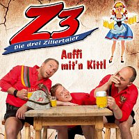 Z3 - Die drei Zillertaler – Auffi mit'n Kittl