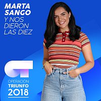 Marta Sango – Y Nos Dieron Las Diez [Operación Triunfo 2018]