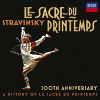 Různí interpreti – Stravinsky: Le Sacre Du Printemps 100th Anniversary - A History Of Le Sacre Du Printemps