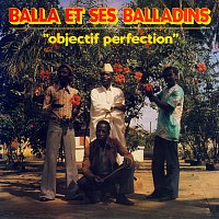 Balla et ses Balladins – Objectif perfection