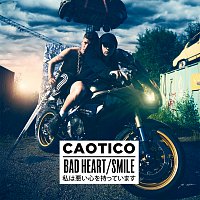 Caotico – Bad Heart / Smile