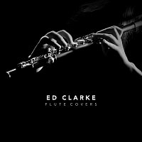 Ed Clarke, Chris Snelling – Flute Covers