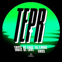 TEPR – Taste of Love (feat. D. Woods) [Remixes]