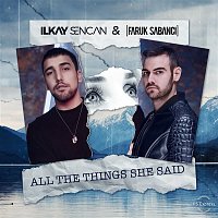 Ilkay Sencan & Faruk Sabanci – All The Things She Said