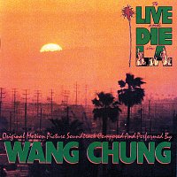 Wang Chung – To Live And Die In L.A. [An Original Motion Picture Soundtrack]