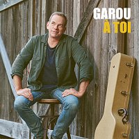 Garou – A toi