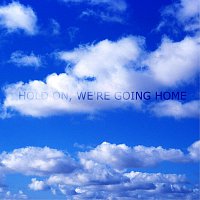 Hold On, We're Going Home – Hold On, We're Going Home