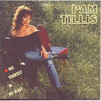 Pam Tillis – Put Yourself In My Place