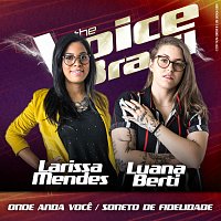 Larissa Mendes, Luana Berti – Onde Anda Voce / Soneto De Fidelidade [Ao Vivo No Rio De Janeiro / 2019 / Medley]