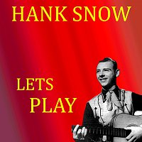 Hank Snow – Lets Play