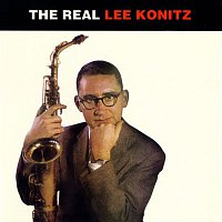 Lee Konitz – The Real Lee Konitz