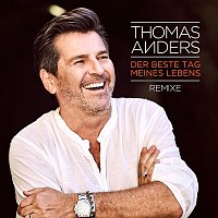 Thomas Anders – Der beste Tag meines Lebens (Remixes)