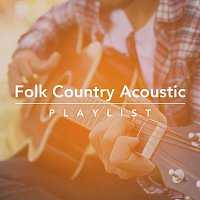 Různí interpreti – Folk Country Acoustic Playlist
