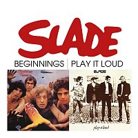 Slade – Beginnings / Play It Loud