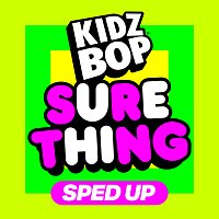 KIDZ BOP Kids – Sure Thing [Sped Up]