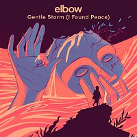 Elbow – Gentle Storm (I Found Peace)