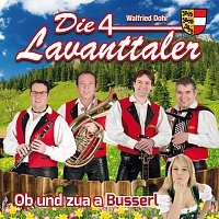 Die 4 Lavanttaler – Ob und zua a Busserl