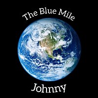 Johnny – The Blue Mile